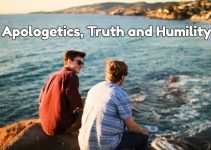 Apologetics, Truth and Humility